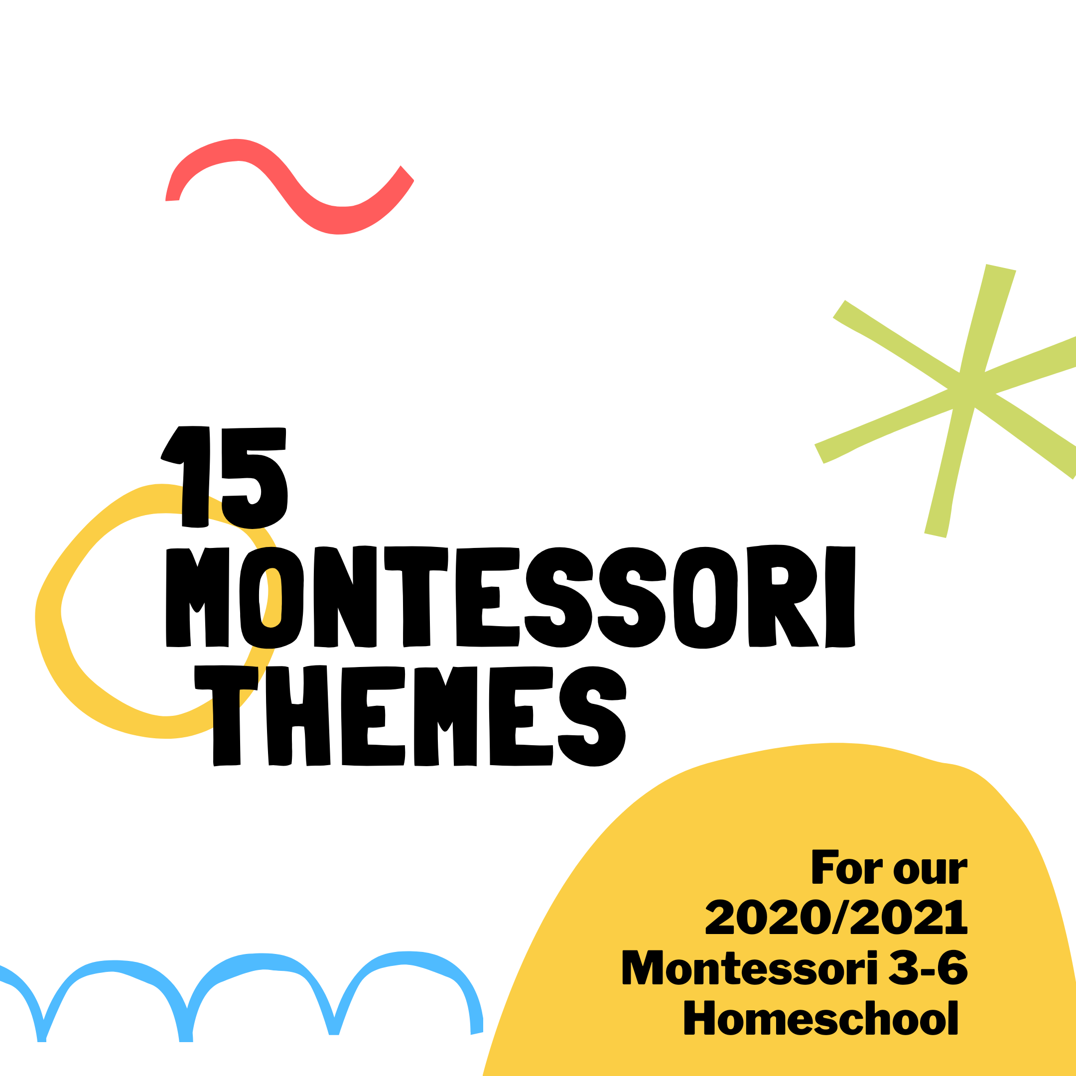 2020/2021 Themes for our 3-6 Montessori Homeschool