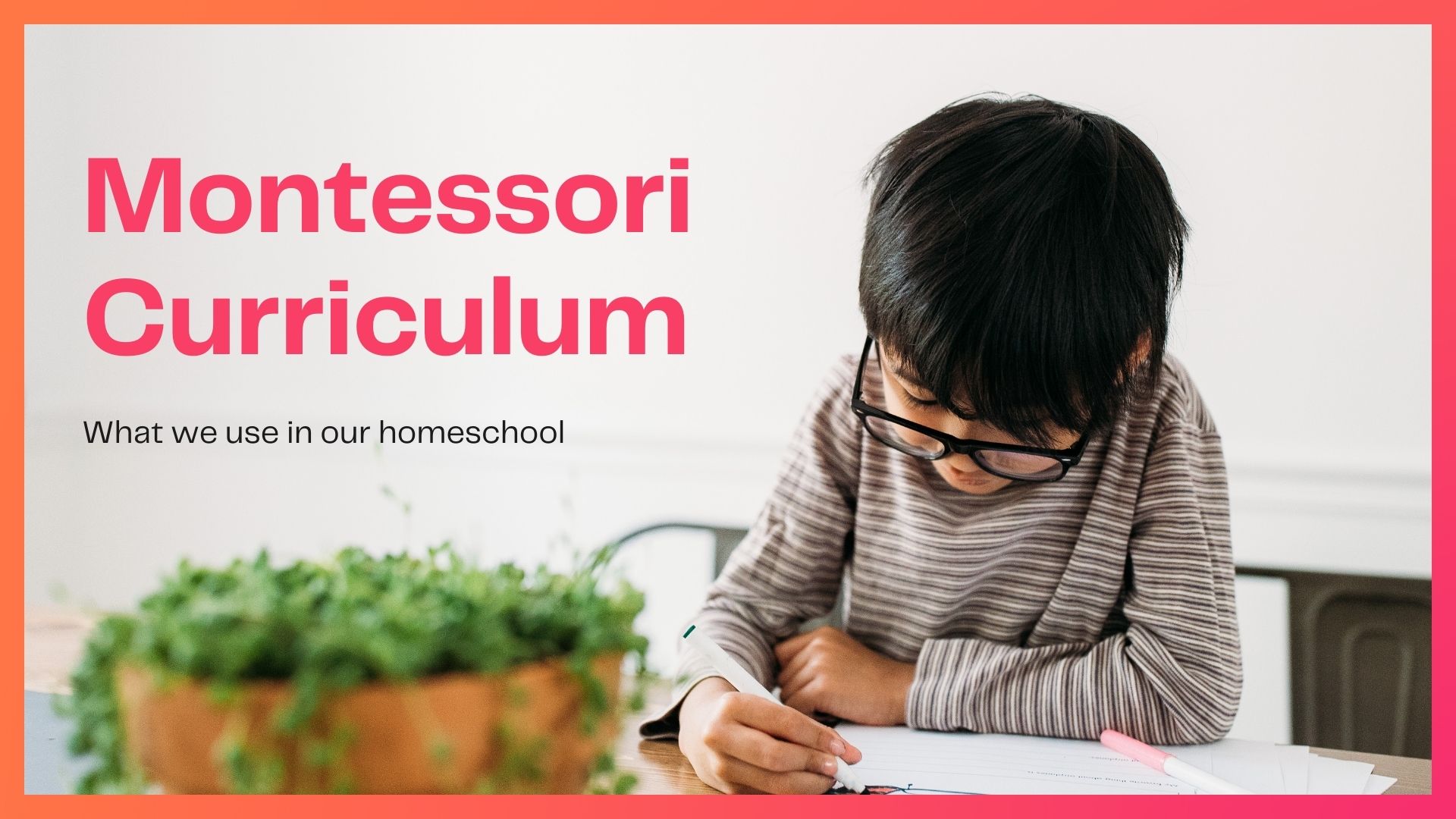 Montessori Homeschool Curriculum for Preschoolers & Kindergarteners